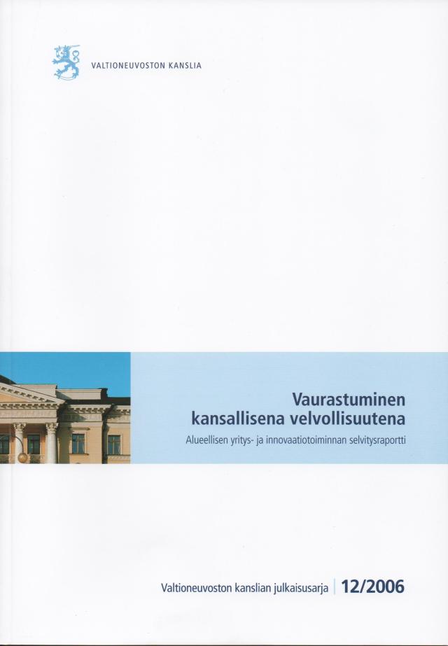 Vaurastuminen kansallisena velvollisuutena, Valtioneuvoston kanslia 12,2006