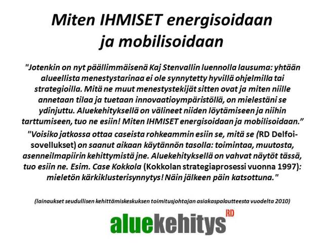 Aluekehitys RD - Miten IHMISET energisoidaan ja mobilisoidaan